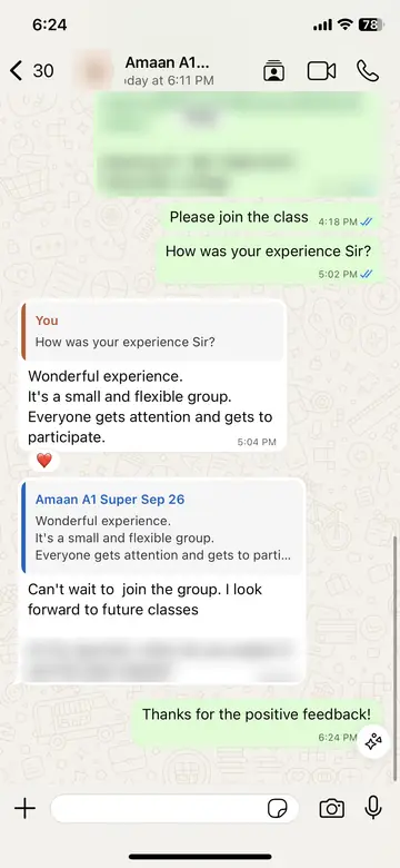 WhatsApp message from Amaan (A1 Super Intensive): Wonderful experience. It's a small and flexible group. Everyone gets attention and gets to participate. Can't wait to join the group. I look forward to future classes